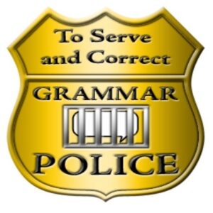 Grammar Police (for every mistake)